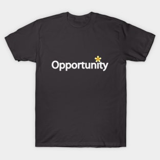 Opportunity artistic typographic artwork T-Shirt